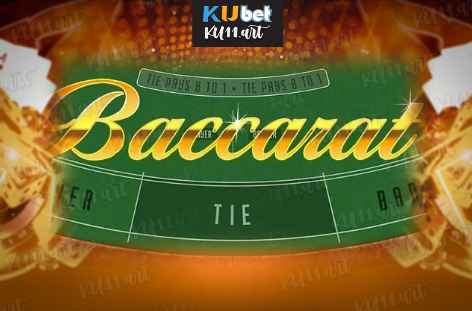 Tìm hiểu ngay siêu phẩm cực hot baccarat kubet