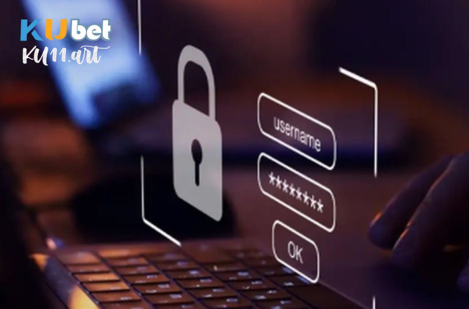 Cách bảo vệ tài khoản để tránh quên mật khẩu Kubet